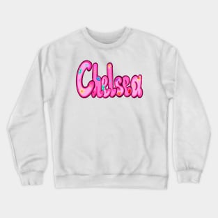 Chelsea name The top 10 best personalized gift ideas for girls First “name Chelsea” Crewneck Sweatshirt